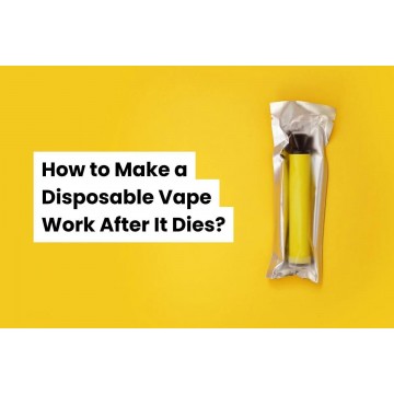 How to Make a Disposable Vape Hit After It Dies